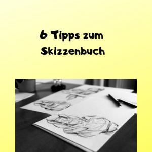 6 Tipps zum Skizzenbuch