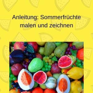 Anleitung Sommerfrüchte malen und zeichnen