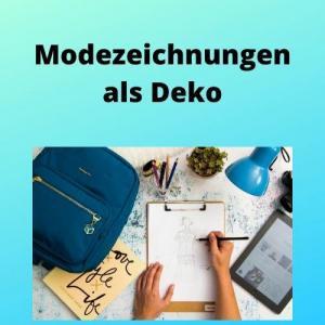 Modezeichnungen als Deko