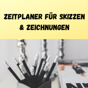 Zeitplaner für Skizzen & Zeichnungen